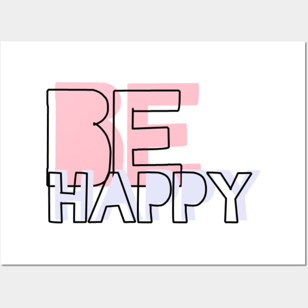 Be Happy Wall Art by nikovega21